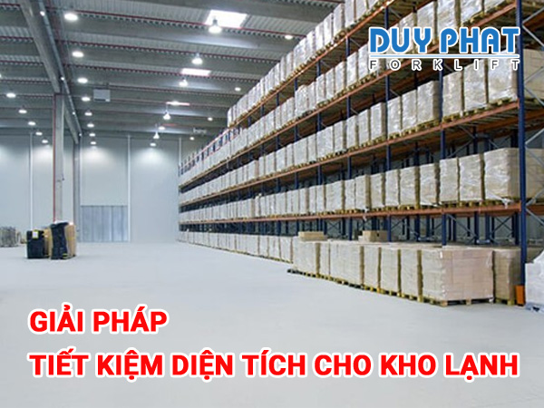 Giải pháp tiết kiệm diện tích cho kho lạnh