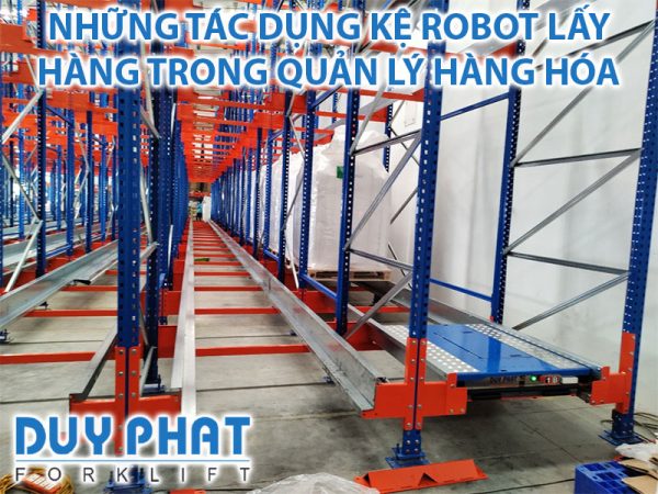 Những tác dụng kệ Robot lấy hàng trong quản lý hàng hóa
