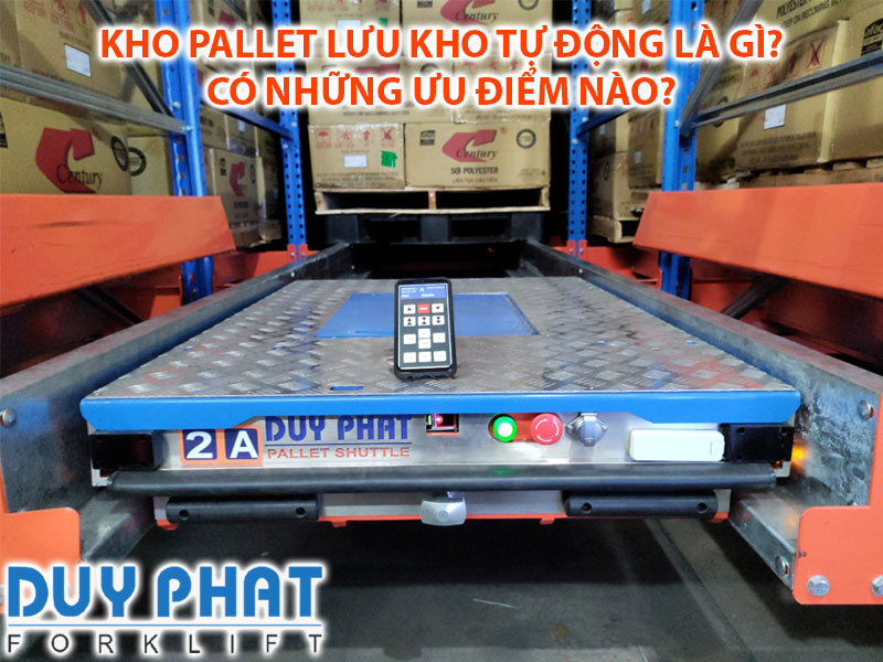 Kho Pallet lưu kho tự động là gì? Có những ưu điểm nào?