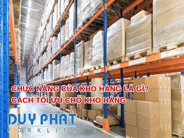 Chức năng của kho hàng là gì? Cách tối ưu cho kho hàng