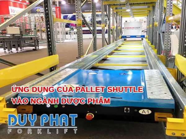 Ứng dụng của Pallet Shuttle vào ngành dược phẩm