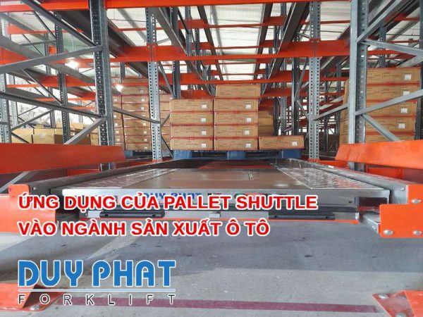 Ứng dụng của Pallet Shuttle vào ngành sản xuất ô tô