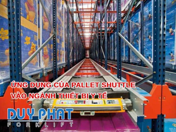 Ứng dụng của Pallet Shuttle vào ngành thiết bị y tế
