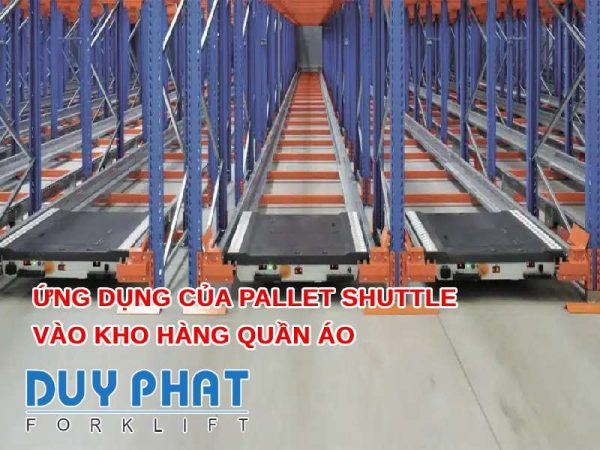Ứng dụng của Pallet Shuttle vào kho hàng quần áo