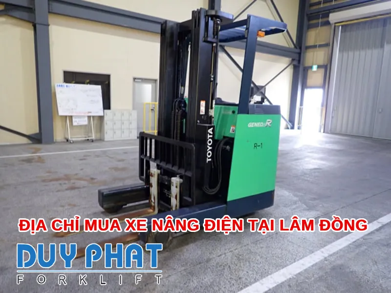 Địa chỉ mua xe nâng điện tại Lâm Đồng