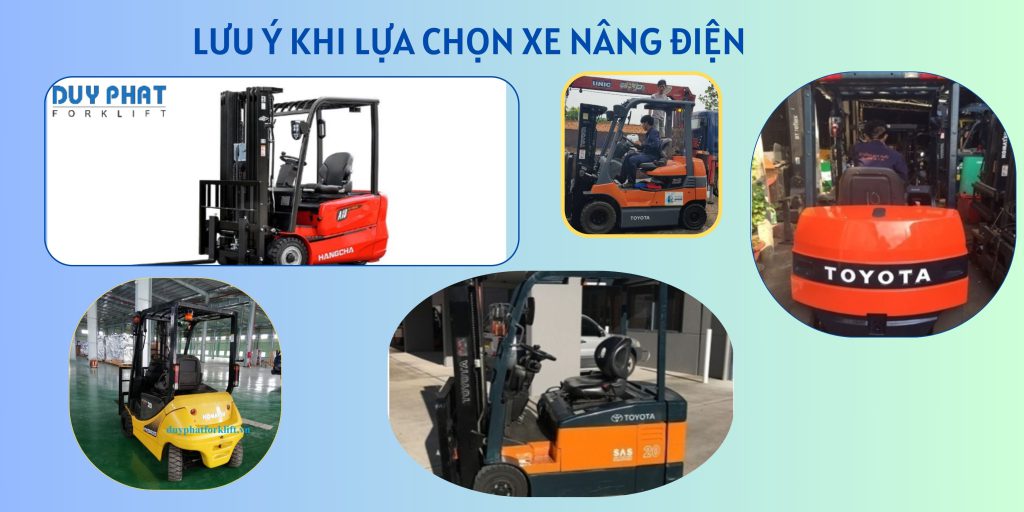 Lưu Ý Khi Lựa Chọn Xe Nâng Điện