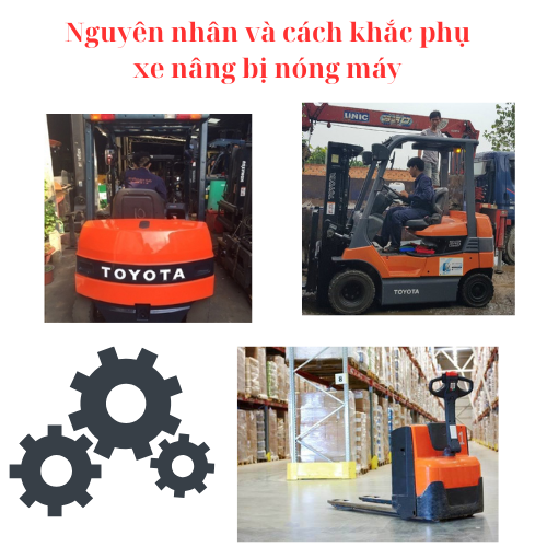 Nguyên nhân và cách khắc phụ xe nâng bị nóng máy