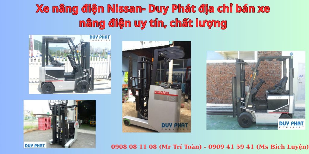 Xe nâng điện Nissan- Duy Phát địa chỉ bán xe nâng điện uy tín, chất lượng