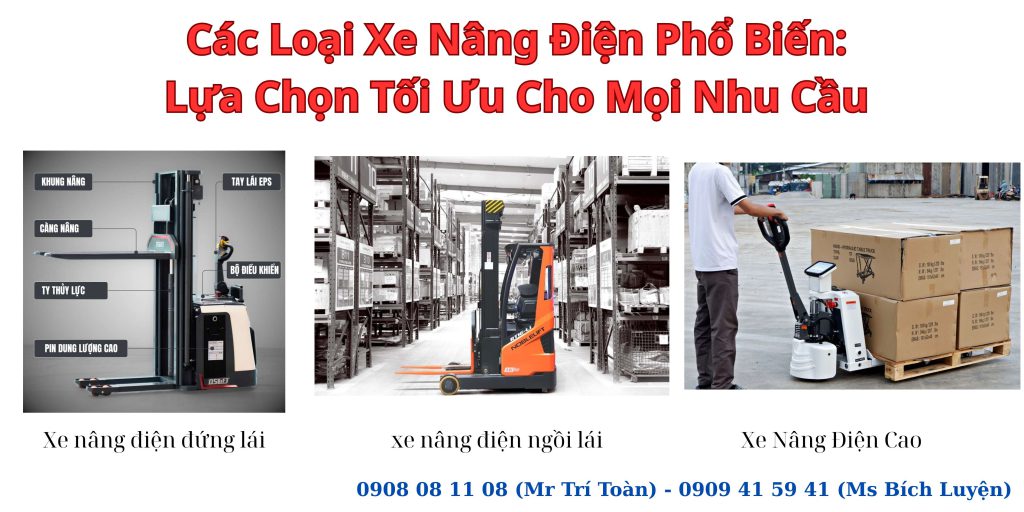 Các Loại Xe Nâng Điện Phổ Biến: Lựa Chọn Tối Ưu Cho Mọi Nhu Cầu