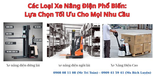 Các Loại Xe Nâng Điện Phổ Biến: Lựa Chọn Tối Ưu Cho Mọi Nhu Cầu